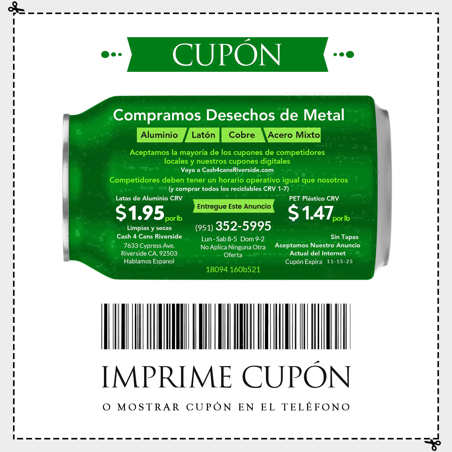 Compramos desechos de metal Aluminio, Laton, Cobre, Acero Mixto. Aceptamos la mayoria de los cupones de competidores locales y nuestros cupones digitales Vaya a bellflowerrecyclingcenter.net. competidores deben tener un horario operativo igual que nosotros (y comprar todos los reciclables CRV 1-7). Entregue Este Anuncio Latas de Aluminio CRV $1.95 por lb, PET Plastico CRV $1.47 por lb